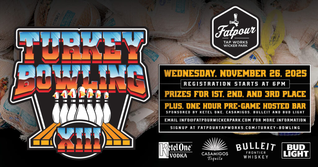 Fatpour Wicker Park Turkey Bowling